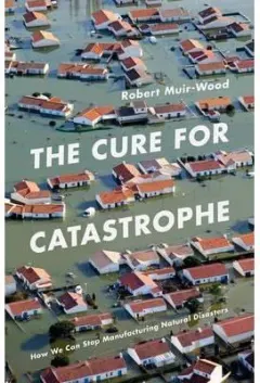 Coperta cărții The Cure for Catastrophe