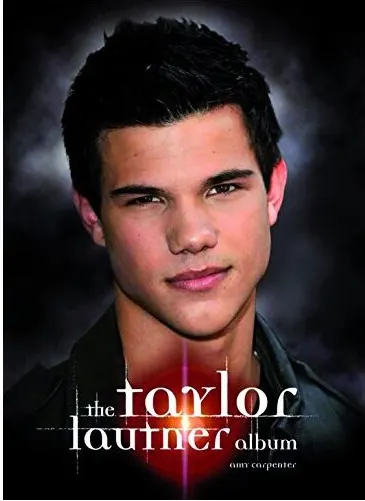 Coperta cărții The Taylor Lautner Album
