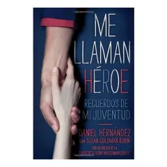 Coperta cărții Me Llaman Heroe They Call Me a Hero, Daniel Hernandez, Susan Goldman Rubin, Carlos Verdecia