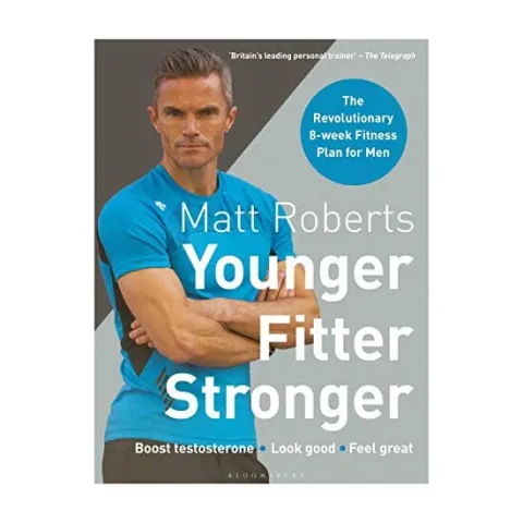Coperta cărții Matt Roberts' Younger, Fitter, Stronger