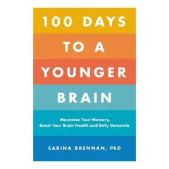 Coperta cărții 100 Days to a Younger Brain, Sabina Brennan