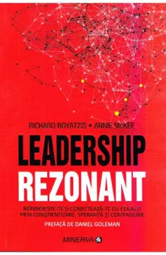 Coperta cărții Leadership rezonant. Reinnoieste-te si conecteaza-te cu ceilalti prin constientizare, speranta si compasiune