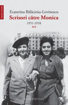 Coperta cărții Scrisori către Monica (vol. II): 1951–1958