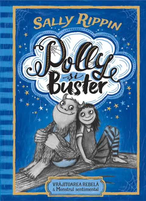 Coperta cărții Polly și Buster. Vrăjitoarea rebelă & Monstrul sentimental