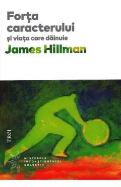 Coperta cărții Forta caracterului si viata care dainuie