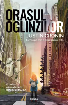 Coperta cărții Orașul oglinzilor (trilogia Transformarea, partea a III-a)