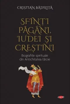 Coperta cărții Sfinți păgâni, iudei și creștini