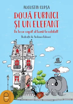 Coperta cărții Două furnici și un elefant. De la un capăt al Lumii la celălalt (pdf)