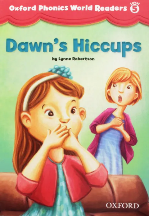 Coperta cărții Oxford Phonics World Readers Level 5 Dawn's Hiccups