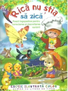 Coperta cărții Rica nu stia sa zica. Poezii logopedice pentru corectarea si dezvoltarea vorbirii