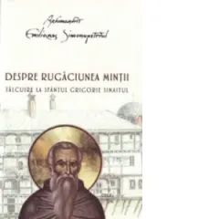 Coperta cărții Despre rugaciunea mintii. Talcuire la Sfantul Grigorie Sinaitul