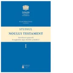 Coperta cărții Studiul Noului Testament. Introducere generala. Evangheliile dupa Matei si Marcu, volumul I