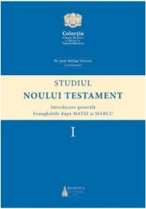 Coperta cărții Studiul Noului Testament. Introducere generala. Evangheliile dupa Matei si Marcu, volumul I