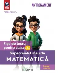 Coperta cărții Supercaietul meu de matematica. Fise de lucru pentru clasa a III-a. Editia a II-a, revizuita si adaugita