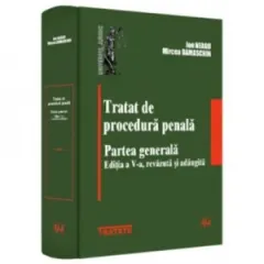 Coperta cărții Tratat de procedura penala. Partea generala. Editia a V-a, revazuta si adaugita