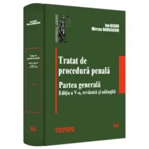 Coperta cărții Tratat de procedura penala. Partea generala. Editia a V-a, revazuta si adaugita