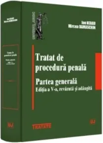 Coperta cărții Tratat de procedura penala. Partea generala. Editia a V-a, revazuta si adaugita