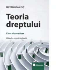 Coperta cărții Teoria dreptului. Caiet de seminar. Editia a II-a, revizuita si adaugita