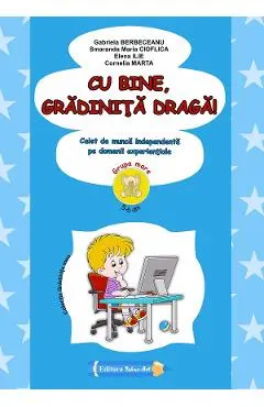 Coperta cărții Cu bine, gradinita draga! 5-6 ani Grupa mare Ed.2026 - Gabriela Berbeceanu, Smaranda Maria Cioflica, Elena Ilie, Cornelia Marta