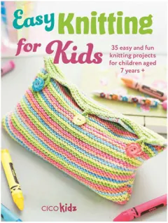 Coperta cărții Easy knitting for kids: 35 easy and fun knitting projects for children aged 7 years +