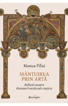 Coperta cărții Mantuirea prin arta. Reflectii asupra literaturii medievale engleze