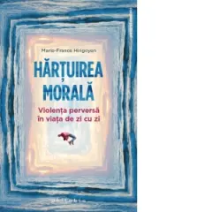 Coperta cărții Hartuirea morala. Violenta perversa in viata de zi cu zi