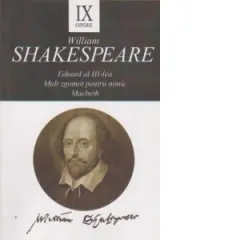 Coperta cărții Opere IX. Eduard al III-lea. Mult zgomot pentru nimic. Macbeth