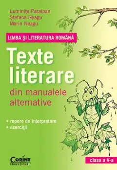 Coperta cărții LIMBA SI LITERATURA ROMANA. Texte literare din manualele alternative pentru clasa a V-a