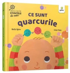 Coperta cărții Ce sunt quarcurile. Descopăr științele de mic