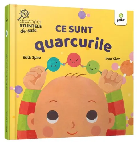 Coperta cărții Ce sunt quarcurile. Descopăr științele de mic