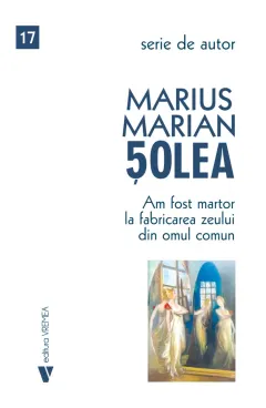 Coperta cărții Am fost martor la fabricarea zeului din omul comun