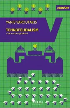 Coperta cărții Tehnofeudalism. Cum a murit capitalismul
