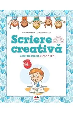 Coperta cărții Scriere creativa - Clasa 3 - Caiet - Nicoleta Stanica, Daniela Stoicescu