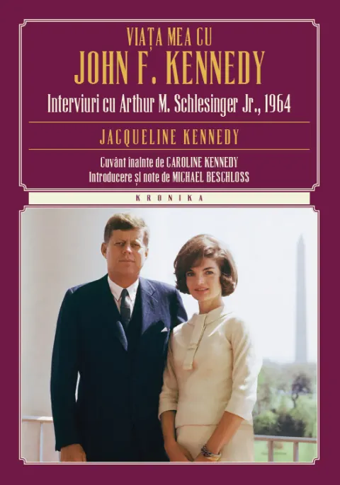 Coperta cărții Viața mea cu John F. Kennedy. Interviuri cu Arthur M. Schlesinger Jr., 1964