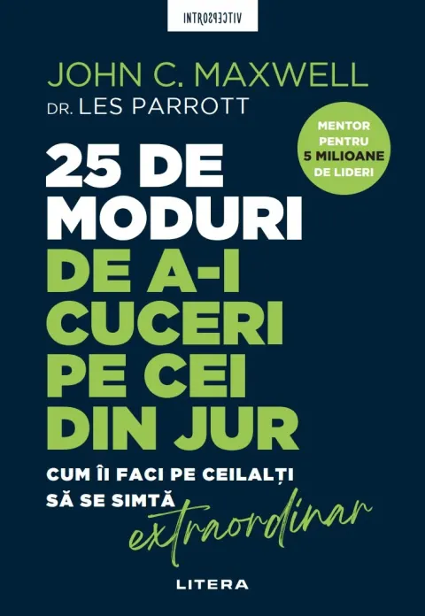 Coperta cărții 25 de moduri de a-i cuceri pe cei din jur. Cum ii faci pe ceilalti sa se simta extraordinar