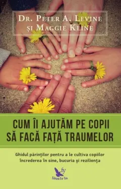 Coperta cărții Cum îi ajutăm pe copii să facă față traumelor