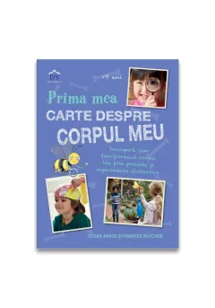 Coperta cărții Prima mea carte despre corpul uman