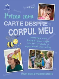 Coperta cărții Prima mea carte despre corpul uman