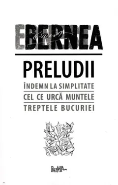 Coperta cărții Preludii: Îndemn la simplitate. Cel ce urcă muntele. Treptele bucuriei