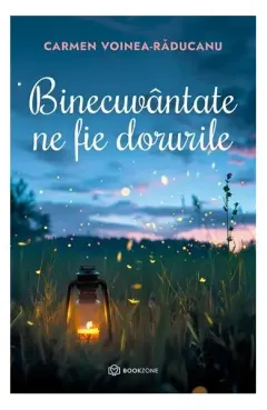 Coperta cărții Binecuvântate ne fie dorurile