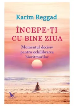 Coperta cărții Incepe-ti cu bine ziua