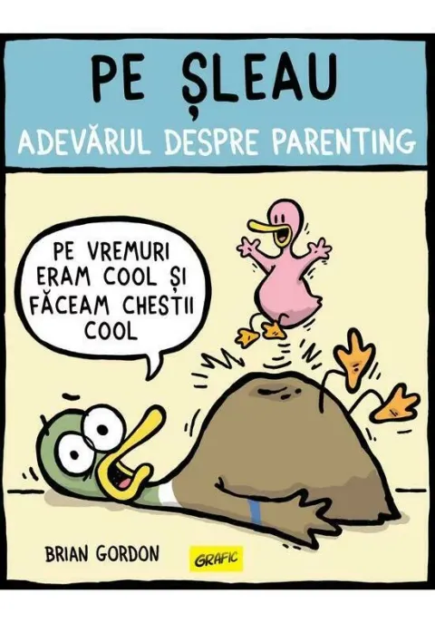 Coperta cărții Pe sleau. Adevarul despre parenting - Brian Gordon