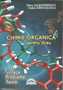 Coperta cărții Chimie organica pentru liceu. Sinteze. Probleme. Teste