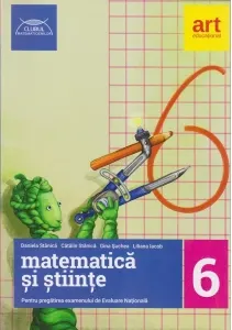 Coperta cărții Matematica si stiinte. Pentru pregatirea examenului de Evaluare Nationala. Clasa a VI-a