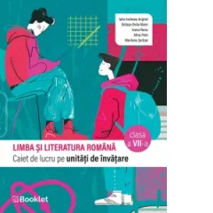 Coperta cărții Limba si literatura romana. Caiet de lucru pe unitati de invatare. Clasa a VII-a