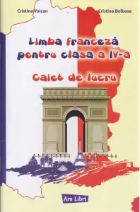 Coperta cărții Limba franceza pentru clasa a IV-a - Caiet de lucru