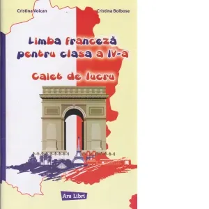 Coperta cărții Limba franceza pentru clasa a IV-a - Caiet de lucru
