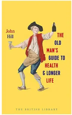 Coperta cărții The Old Man's Guide to Health and Longer Life