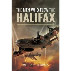 Coperta cărții The Men Who Flew the Halifax Hardcover, Martin W Bowman