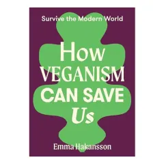 Coperta cărții How Veganism Can Save Us
